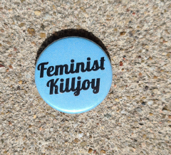 Feminist Killjoy Button